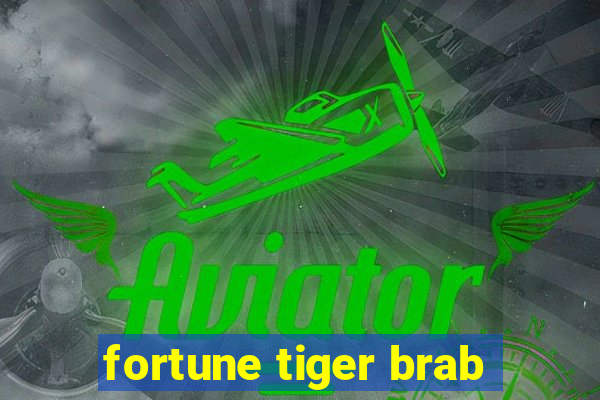 fortune tiger brab